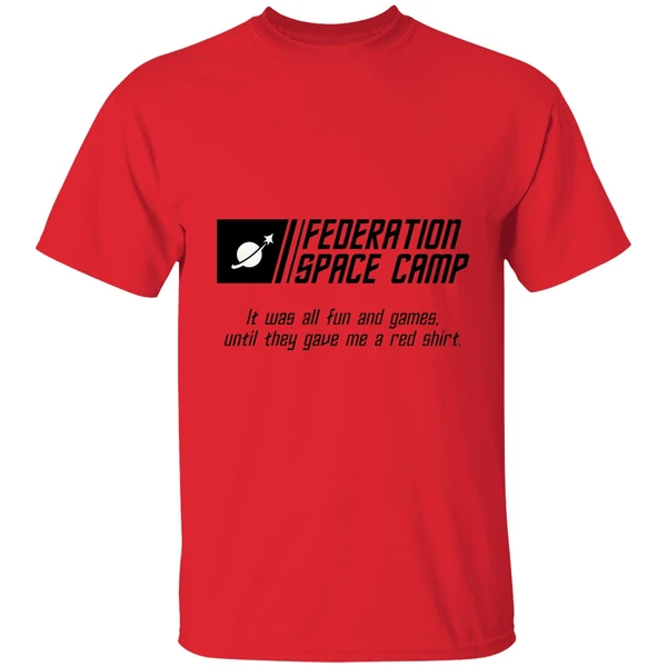 Federation Space Camp It Was All Fun And Games Until They Gave Me A Red Shirt Shirt - Image 6