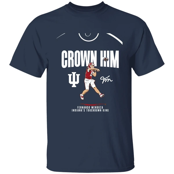 fernando mendoza crown him indiana hoosiers touchdown king chriast shirt navy