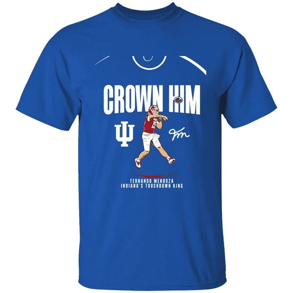 Fernando Mendoza Crown Him Indiana Hoosiers Touchdown King Chriast Shirt - Image 8