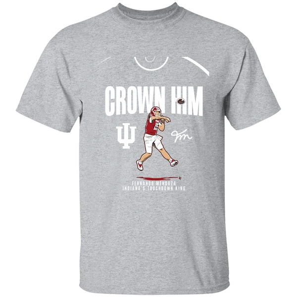 Fernando Mendoza Crown Him Indiana Hoosiers Touchdown King Chriast Shirt - Image 9