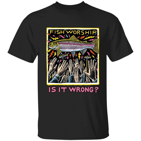 Fish Worship Is It Wrong Shirt - Image 7