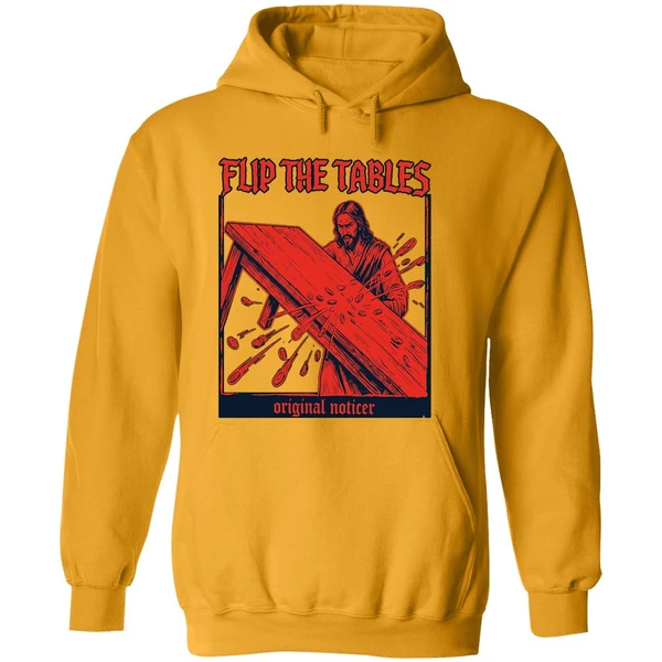 Flip The Tables Noticer Jesus Hoodie