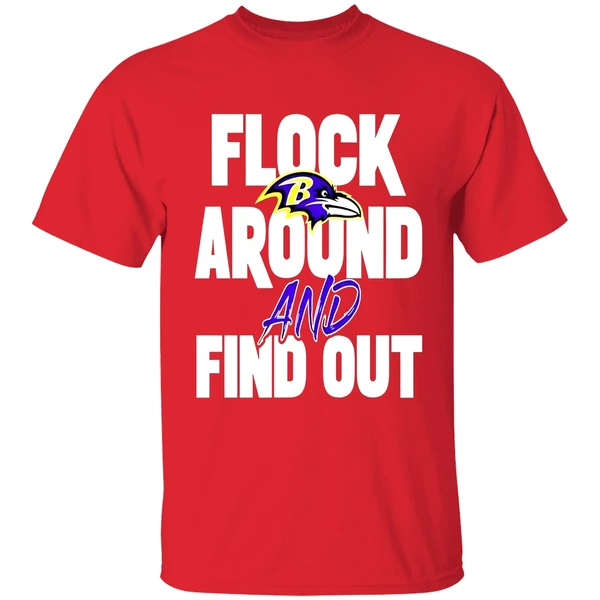 Flock Around And Find Out Baltimore Ravens Shirt - Image 6