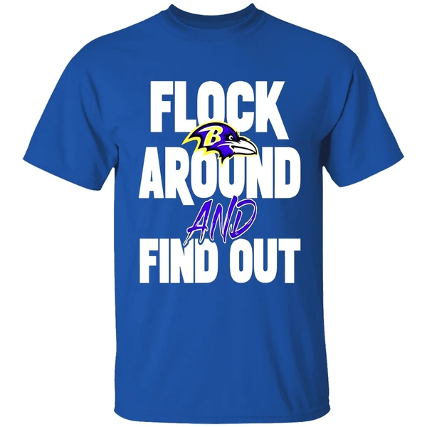 Flock Around And Find Out Baltimore Ravens Shirt - Image 7