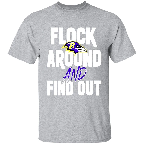 Flock Around And Find Out Baltimore Ravens Shirt
