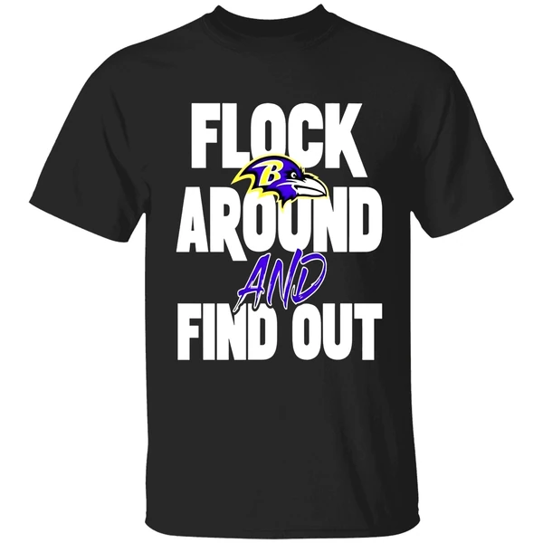 Flock Around And Find Out Baltimore Ravens Shirt - Image 8