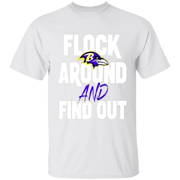 Flock Around And Find Out Baltimore Ravens Shirt - Image 9