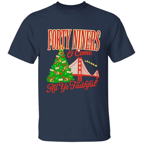 Forty Niners O Come All Ye Faithful Sf 49ers Christmas Shirt - Image 4