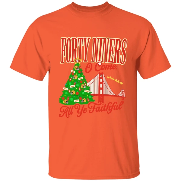 Forty Niners O Come All Ye Faithful Sf 49ers Christmas Shirt - Image 5