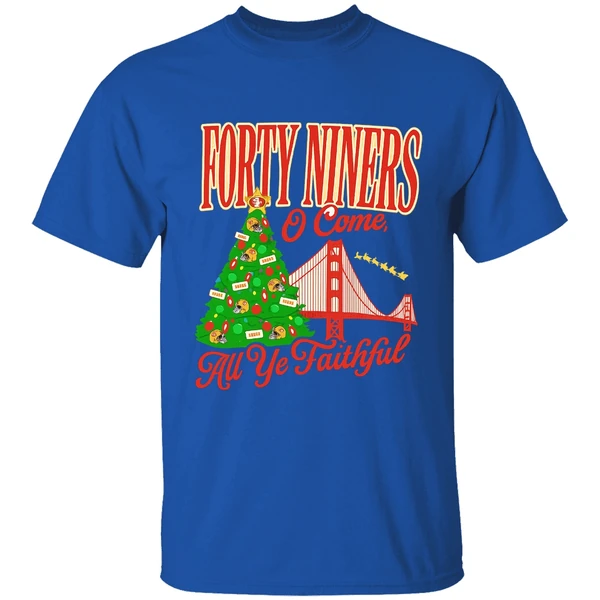 Forty Niners O Come All Ye Faithful Sf 49ers Christmas Shirt - Image 7
