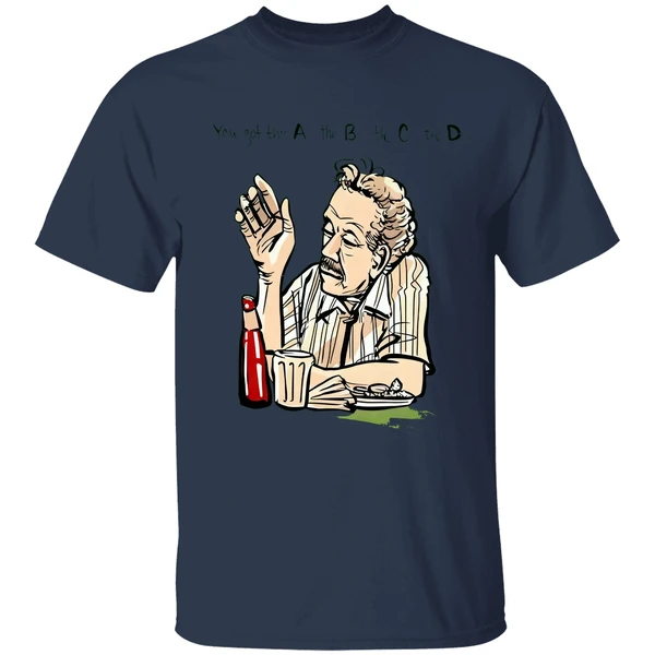 Frank Costanza You Got The A The B The C The D Shirt - Image 4