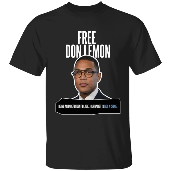 Free Don Lemon Being An Independent Black Journalist Is Not A Crime Shirt