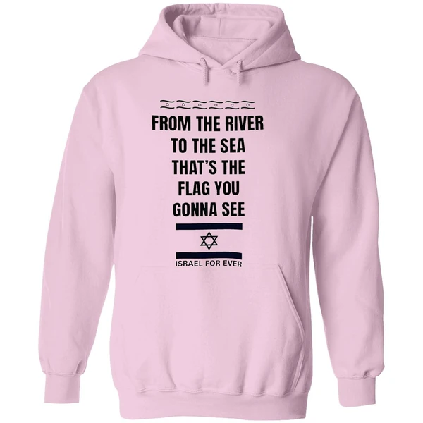 From The River To The Sea Thats The Flag Youre Gonna See Israel For Ever Hoodie - Image 5
