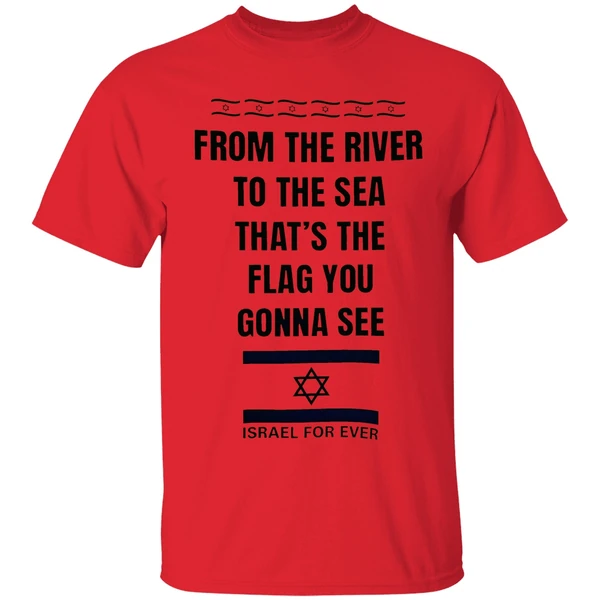 from the river to the sea thats the flag youre gonna see israel for ever shirt red