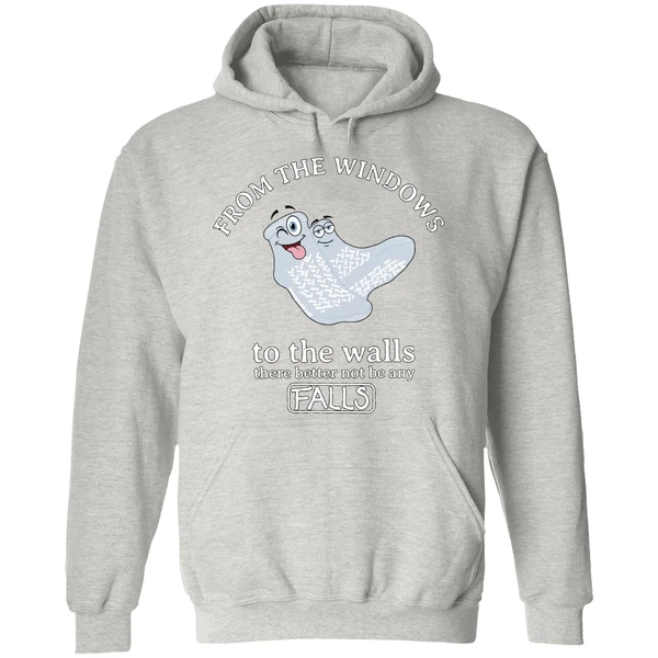 From The Windows To The Walls There Better Not Be Any Falls Hoodie - Image 9