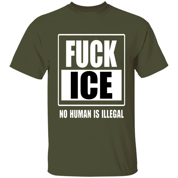fuck ice no human is illegal shirt militarygreen