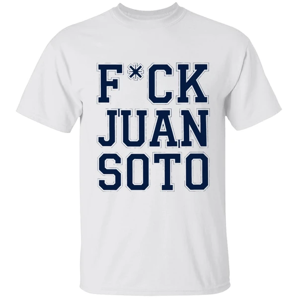 Fuck Juan Soto Shirt