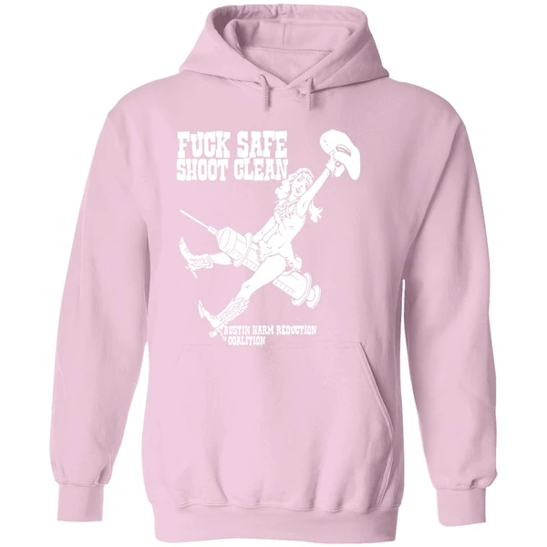Fuck Safe Shoot Clean Austin Harm Reduction Coalition Hoodie - Image 5