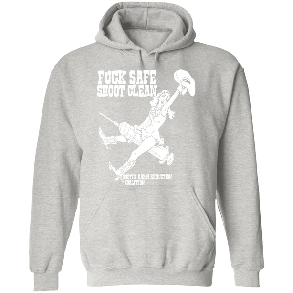 Fuck Safe Shoot Clean Austin Harm Reduction Coalition Hoodie - Image 9