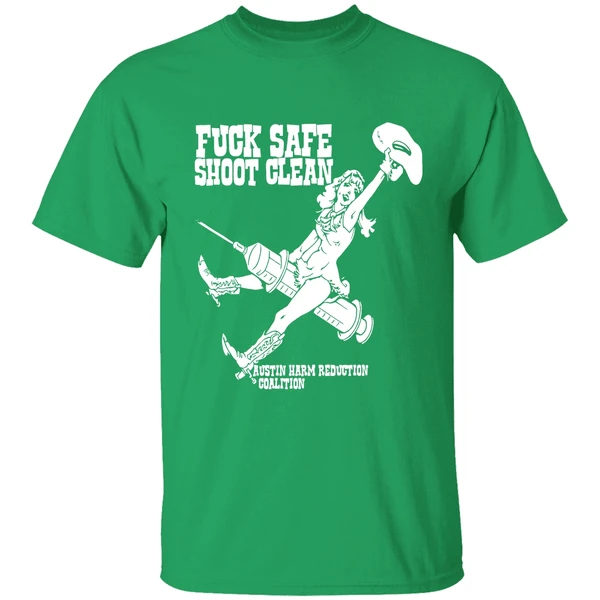 Fuck Safe Shoot Clean Austin Harm Reduction Coalition Shirt - Image 2