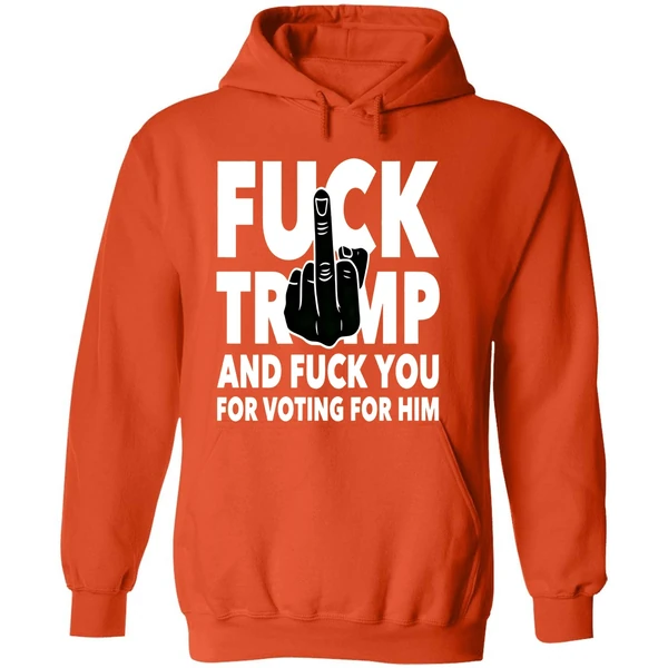 Fuck Trump And Fuck You And Voting For Him Hoodie - Image 6