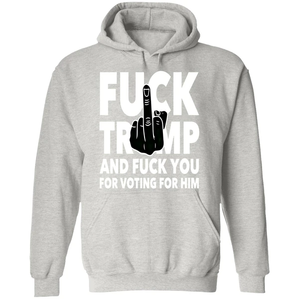 Fuck Trump And Fuck You And Voting For Him Hoodie - Image 9