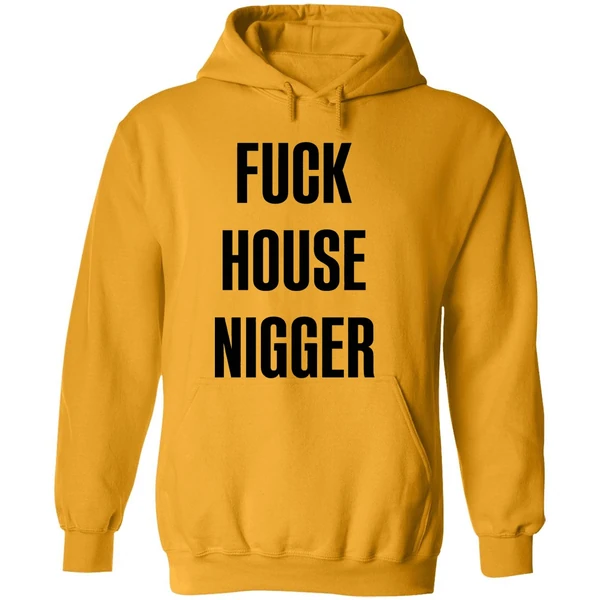 Fucking House Nigger Hoodie