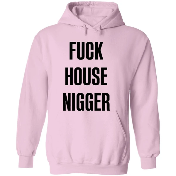 Fucking House Nigger Hoodie - Image 5