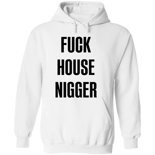 Fucking House Nigger Hoodie - Image 8