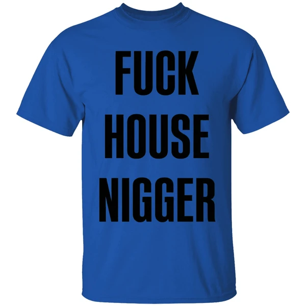 Fucking House Nigger Shirt - Image 5