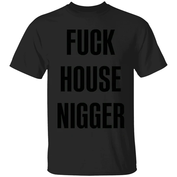 Fucking House Nigger Shirt - Image 7