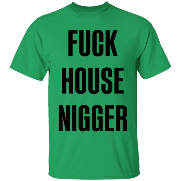 Fucking House Nigger Shirt - Image 8