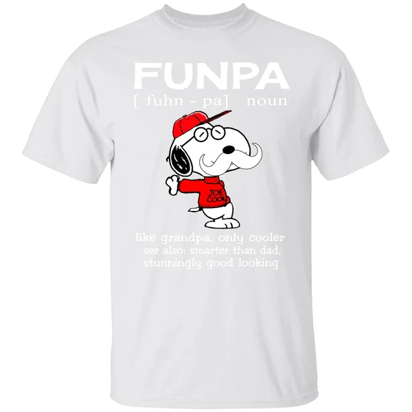 Funpa Like Grandpa Only Cooler See Also Smarter Than Dad Stunningly Good Looking Snoopy Shirt - Image 6