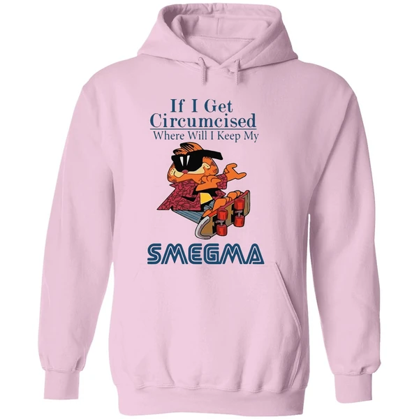 Garfield If I Get Circumcised Where Will I Keep My Smegma Hoodie - Image 5
