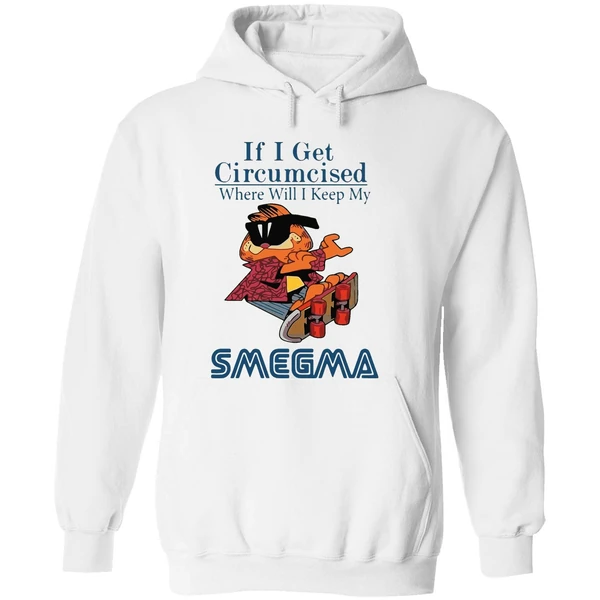 Garfield If I Get Circumcised Where Will I Keep My Smegma Hoodie - Image 8
