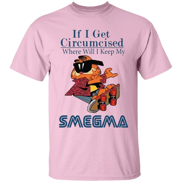 Garfield If I Get Circumcised Where Will I Keep My Smegma Shirt - Image 2