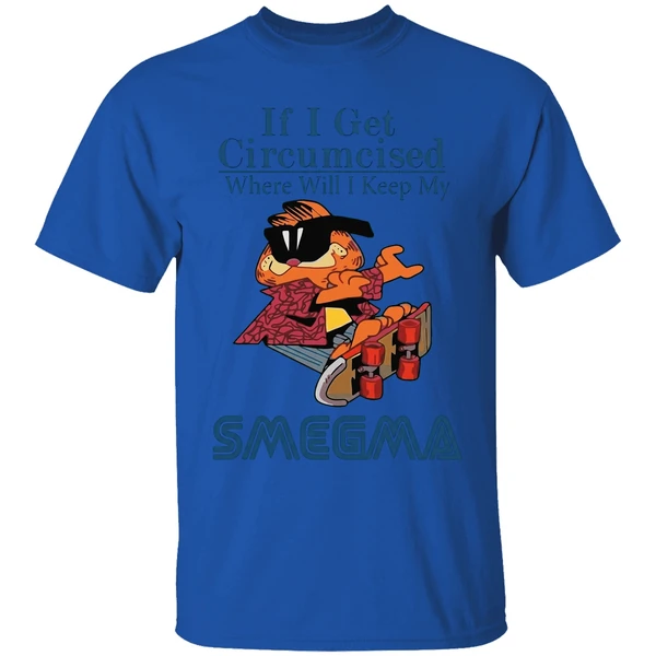Garfield If I Get Circumcised Where Will I Keep My Smegma Shirt - Image 5