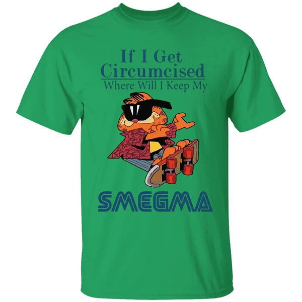 Garfield If I Get Circumcised Where Will I Keep My Smegma Shirt - Image 8