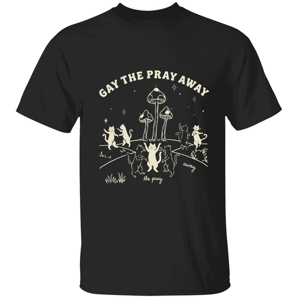 Gay The Pray Away Lgbtq Cat Meme Shirt