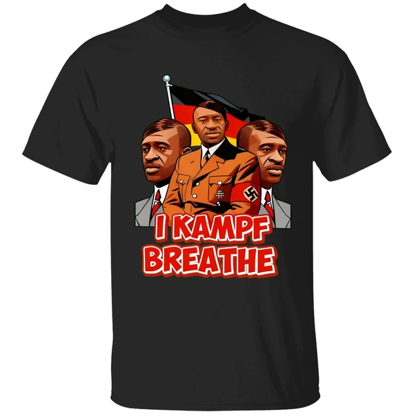 George Floyd Hitler I Kampf Breathe Shirt