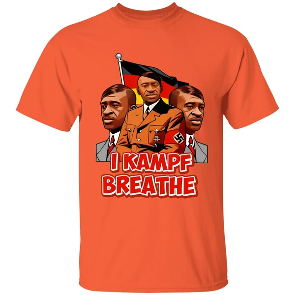 george floyd hitler i kampf breathe shirt orange