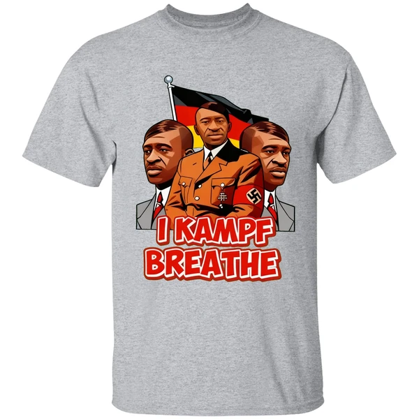 George Floyd Hitler I Kampf Breathe Shirt - Image 9