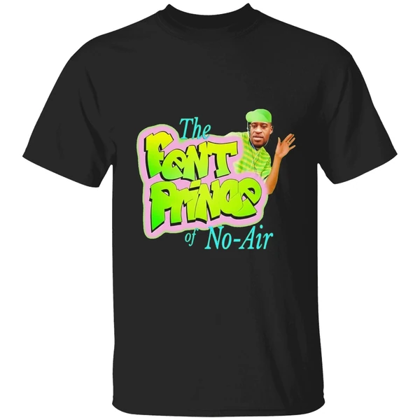 George Floyd The Fent Prince Of No Air Shirt