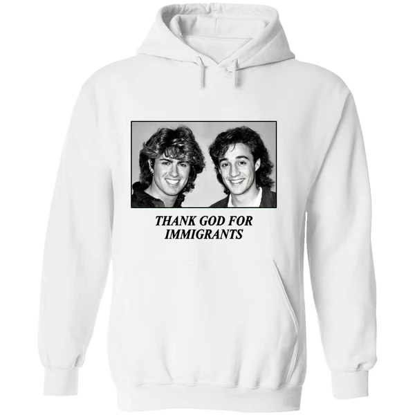 George Michael And Andrew Ridgeley Wham Thank God For Immigrants Hoodie - Image 8
