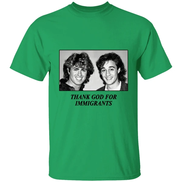 George Michael And Andrew Ridgeley Wham Thank God For Immigrants Shirt - Image 8