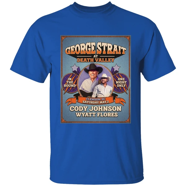 George Strait At Death Valley Clemson Sc Saturday May 2 Doy Johnson Wyatt Flores Shirt - Image 8