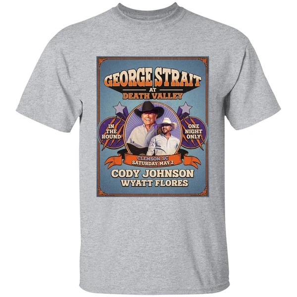 George Strait At Death Valley Clemson Sc Saturday May 2 Doy Johnson Wyatt Flores Shirt - Image 9