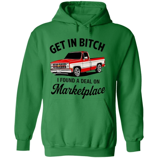 Get In Bitch I Found A Deal On Marketplace Hoodie - Image 2