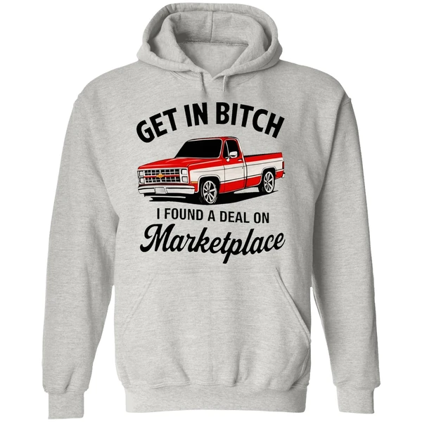 Get In Bitch I Found A Deal On Marketplace Hoodie - Image 9