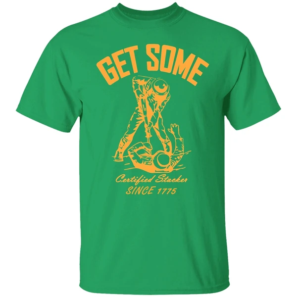 Get Some Certified Stacker Since 1775 Shirt